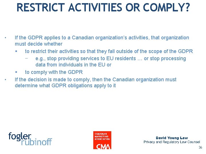 RESTRICT ACTIVITIES OR COMPLY? • • If the GDPR applies to a Canadian organization’s RESTRICT ACTIVITIES OR COMPLY? • • If the GDPR applies to a Canadian organization’s