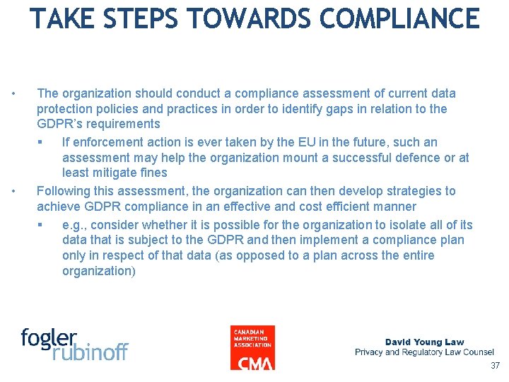 TAKE STEPS TOWARDS COMPLIANCE • • The organization should conduct a compliance assessment of TAKE STEPS TOWARDS COMPLIANCE • • The organization should conduct a compliance assessment of