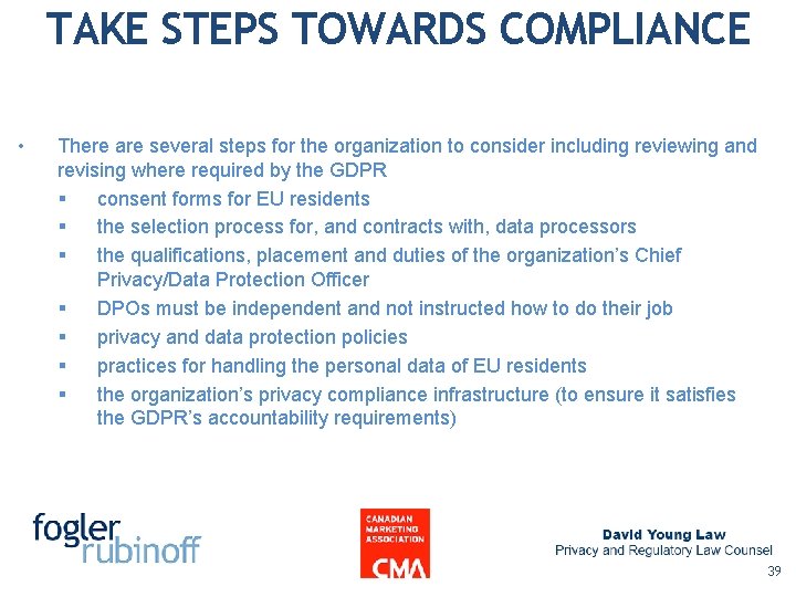 TAKE STEPS TOWARDS COMPLIANCE • There are several steps for the organization to consider TAKE STEPS TOWARDS COMPLIANCE • There are several steps for the organization to consider