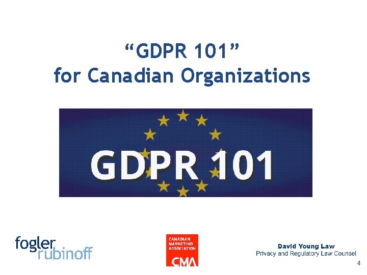 “GDPR 101” for Canadian Organizations 4 “GDPR 101” for Canadian Organizations 4