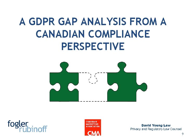 A GDPR GAP ANALYSIS FROM A CANADIAN COMPLIANCE PERSPECTIVE 9 A GDPR GAP ANALYSIS FROM A CANADIAN COMPLIANCE PERSPECTIVE 9