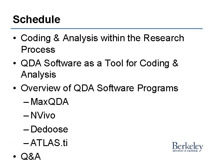 Schedule • Coding & Analysis within the Research Process • QDA Software as a