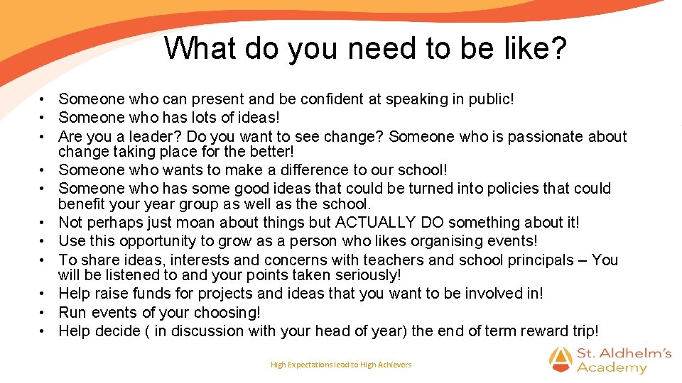 What do you need to be like? • Someone who can present and be