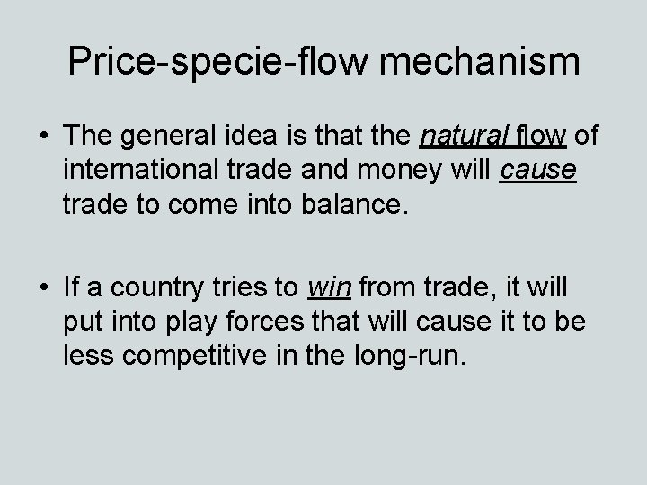 Price-specie-flow mechanism • The general idea is that the natural flow of international trade
