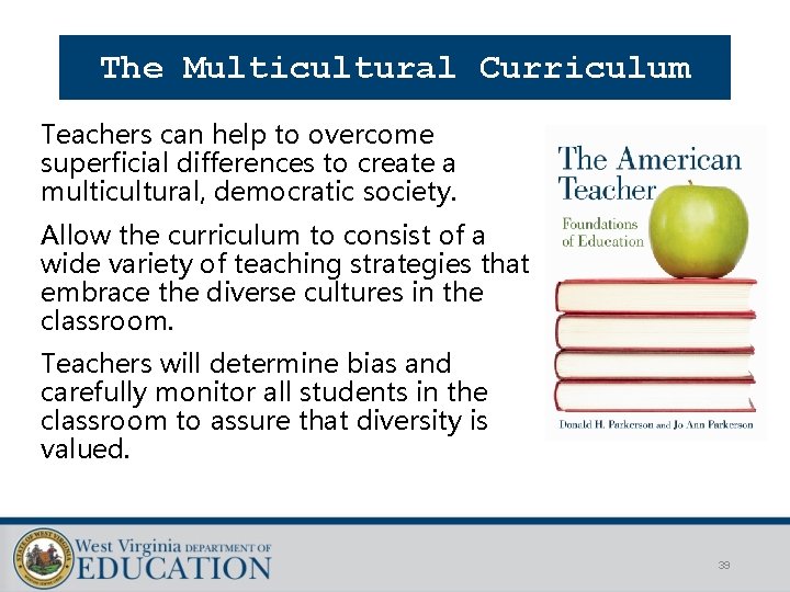 The Multicultural Curriculum Teachers can help to overcome superficial differences to create a multicultural,