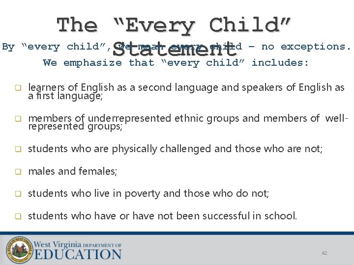 The “Every Child” By “every child”, we mean every child – no exceptions. Statement