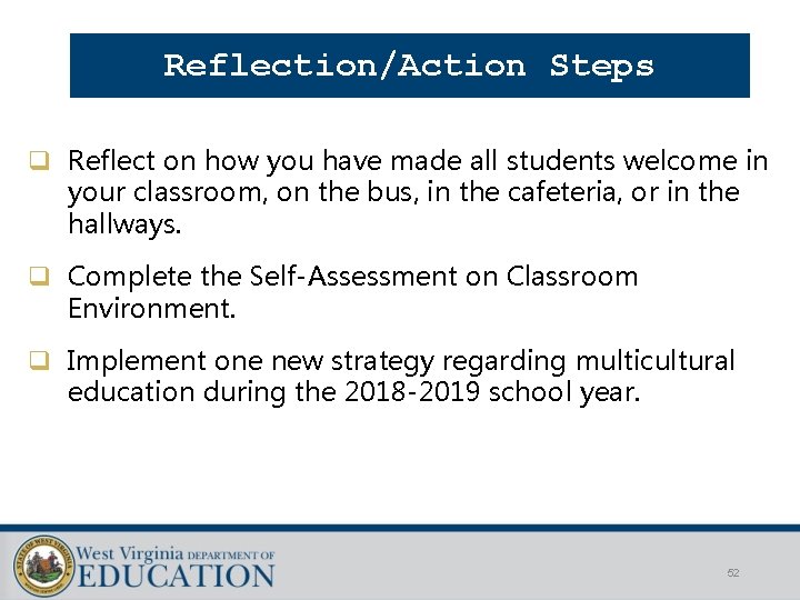 Reflection/Action Steps q Reflect on how you have made all students welcome in your