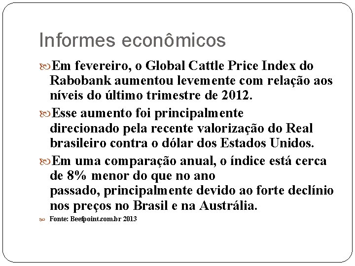 Informes econômicos Em fevereiro, o Global Cattle Price Index do Rabobank aumentou levemente com
