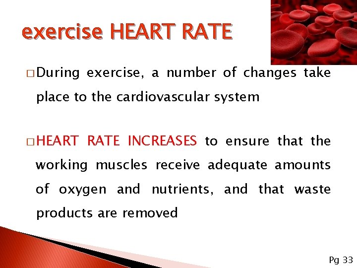 exercise HEART RATE � During exercise, a number of changes take place to the