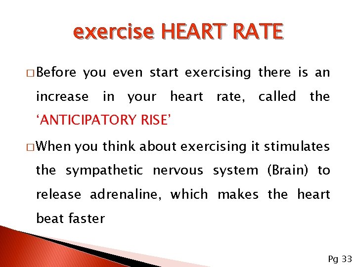 exercise HEART RATE � Before you even start exercising there is an increase in