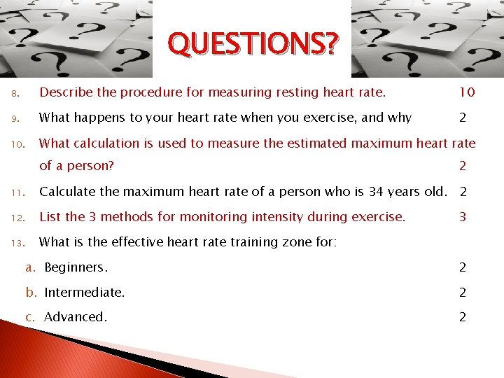 QUESTIONS? 8. Describe the procedure for measuring resting heart rate. 10 9. What happens