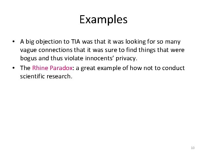 Examples • A big objection to TIA was that it was looking for so