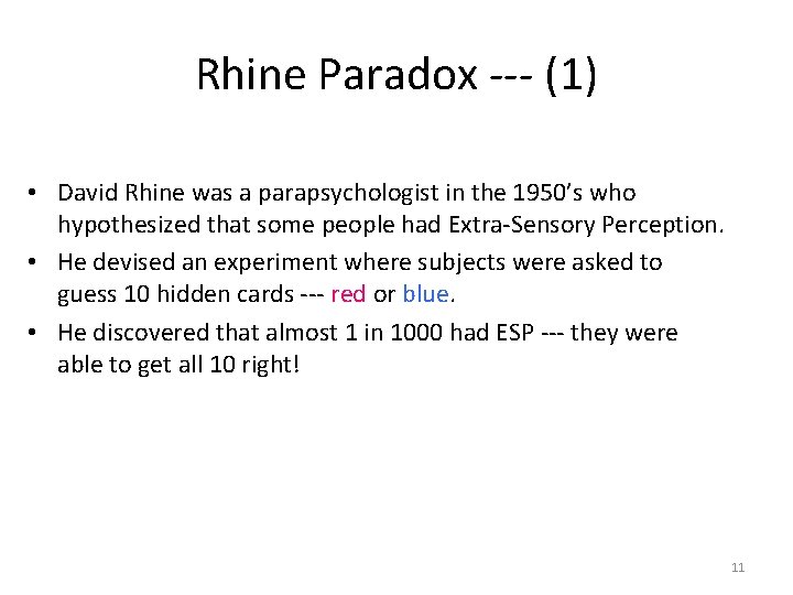 Rhine Paradox --- (1) • David Rhine was a parapsychologist in the 1950’s who