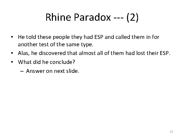Rhine Paradox --- (2) • He told these people they had ESP and called