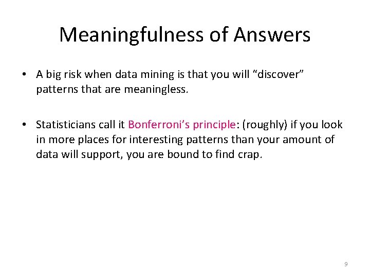 Meaningfulness of Answers • A big risk when data mining is that you will