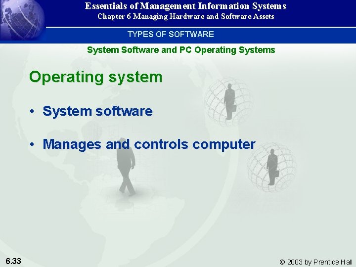 Essentials of Management Information Systems Chapter 6 Managing Hardware and Software Assets TYPES OF