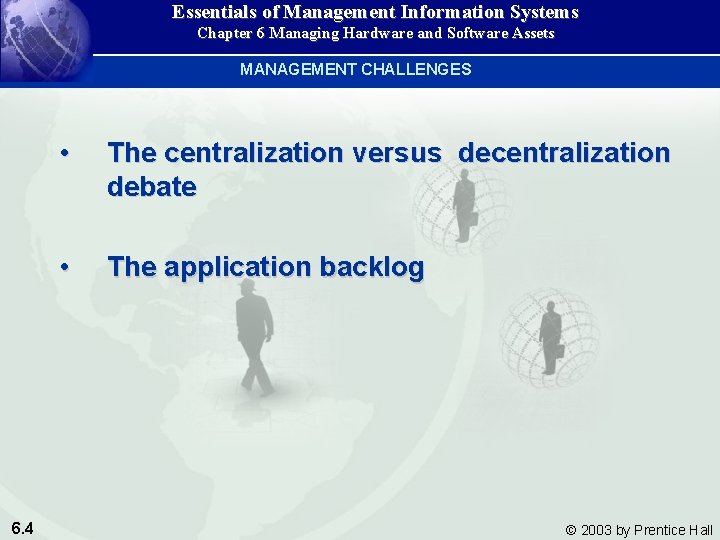 Essentials of Management Information Systems Chapter 6 Managing Hardware and Software Assets MANAGEMENT CHALLENGES