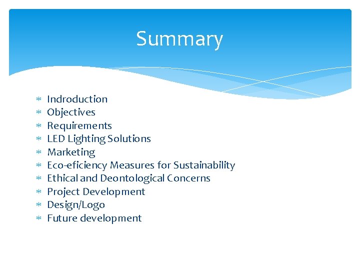 Summary Indroduction Objectives Requirements LED Lighting Solutions Marketing Eco-eficiency Measures for Sustainability Ethical and Summary Indroduction Objectives Requirements LED Lighting Solutions Marketing Eco-eficiency Measures for Sustainability Ethical and