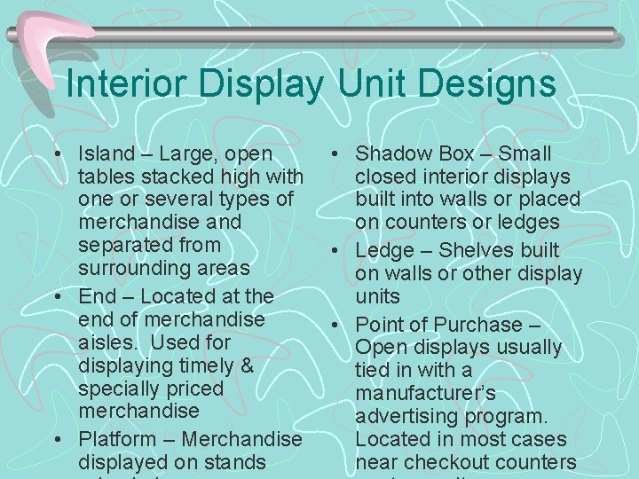 Interior Display Unit Designs • Island – Large, open tables stacked high with one