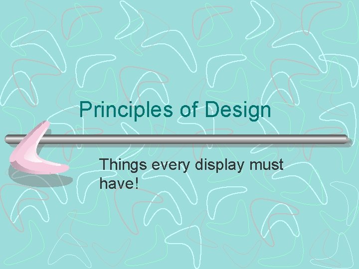 Principles of Design Things every display must have! 