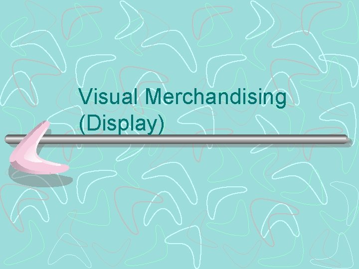 Visual Merchandising (Display) 