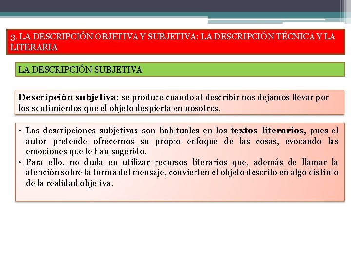 3. LA DESCRIPCIÓN OBJETIVA Y SUBJETIVA: LA DESCRIPCIÓN TÉCNICA Y LA LITERARIA LA DESCRIPCIÓN 3. LA DESCRIPCIÓN OBJETIVA Y SUBJETIVA: LA DESCRIPCIÓN TÉCNICA Y LA LITERARIA LA DESCRIPCIÓN