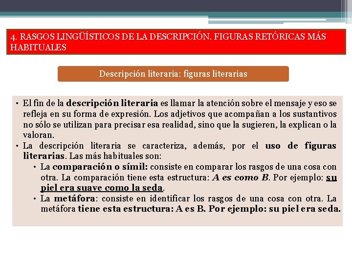 4. RASGOS LINGÜÍSTICOS DE LA DESCRIPCIÓN. FIGURAS RETÓRICAS MÁS HABITUALES Descripción literaria: figuras literarias 4. RASGOS LINGÜÍSTICOS DE LA DESCRIPCIÓN. FIGURAS RETÓRICAS MÁS HABITUALES Descripción literaria: figuras literarias