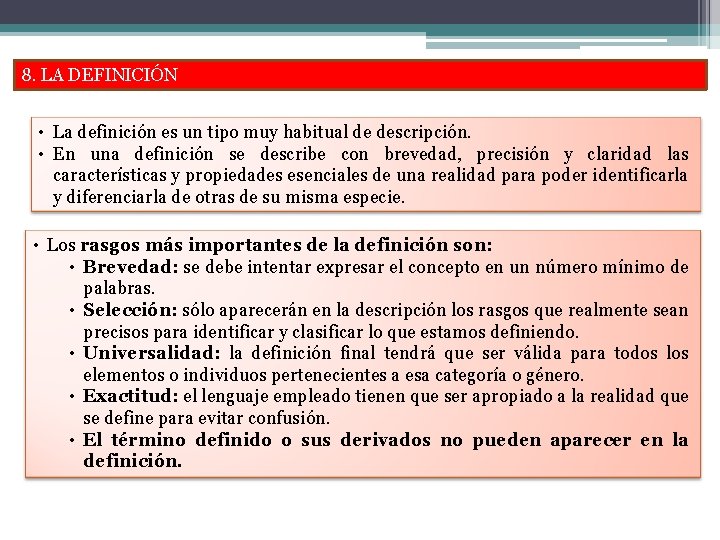 8. LA DEFINICIÓN • La definición es un tipo muy habitual de descripción. • 8. LA DEFINICIÓN • La definición es un tipo muy habitual de descripción. •