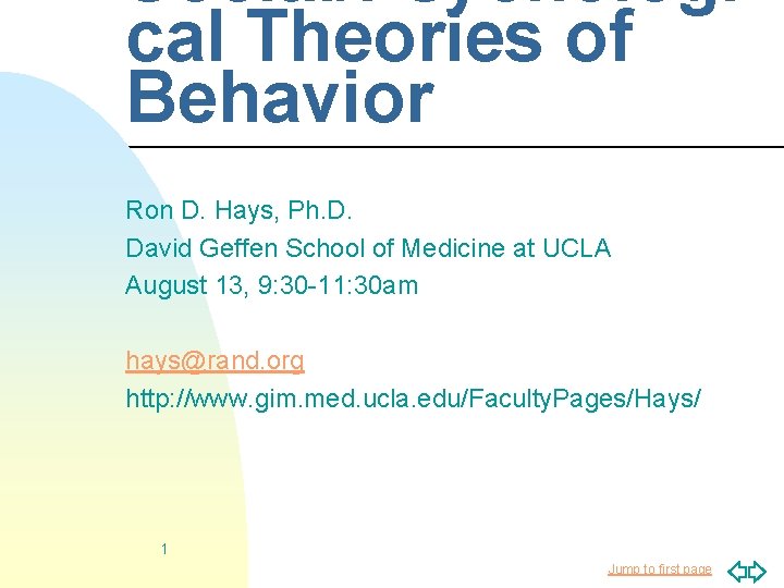 Social/Psychologi cal Theories of Behavior Ron D. Hays, Ph. D. David Geffen School of