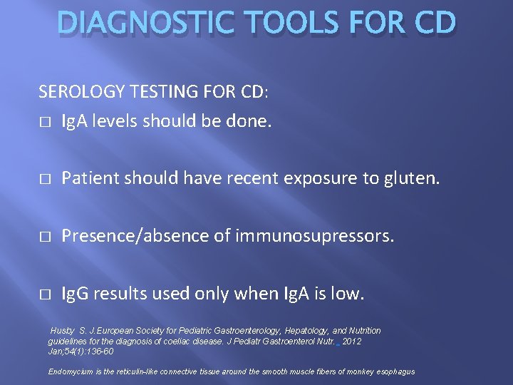 DIAGNOSTIC TOOLS FOR CD SEROLOGY TESTING FOR CD: � Ig. A levels should be