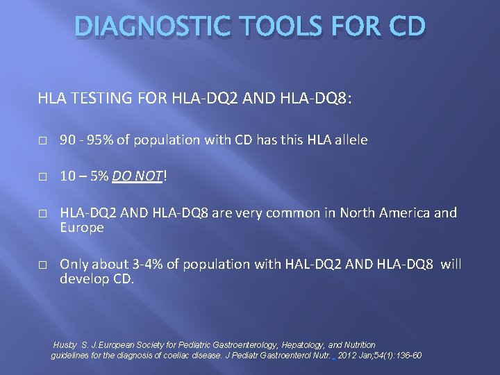 DIAGNOSTIC TOOLS FOR CD HLA TESTING FOR HLA-DQ 2 AND HLA-DQ 8: � 90