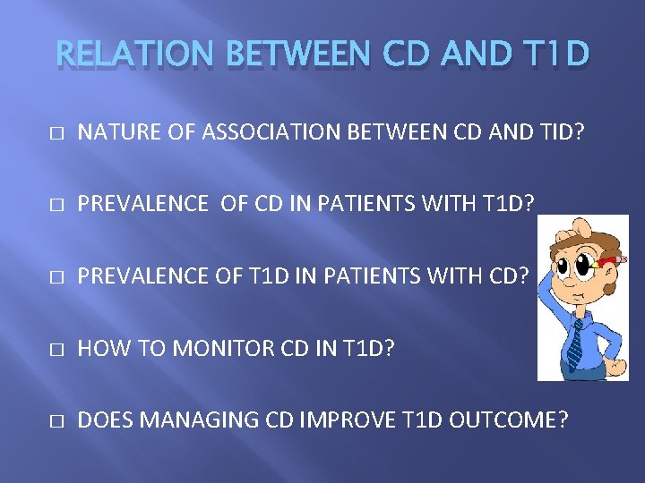 RELATION BETWEEN CD AND T 1 D � NATURE OF ASSOCIATION BETWEEN CD AND