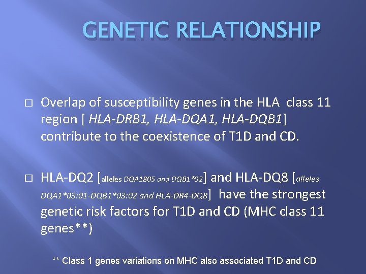 GENETIC RELATIONSHIP � � Overlap of susceptibility genes in the HLA class 11 region