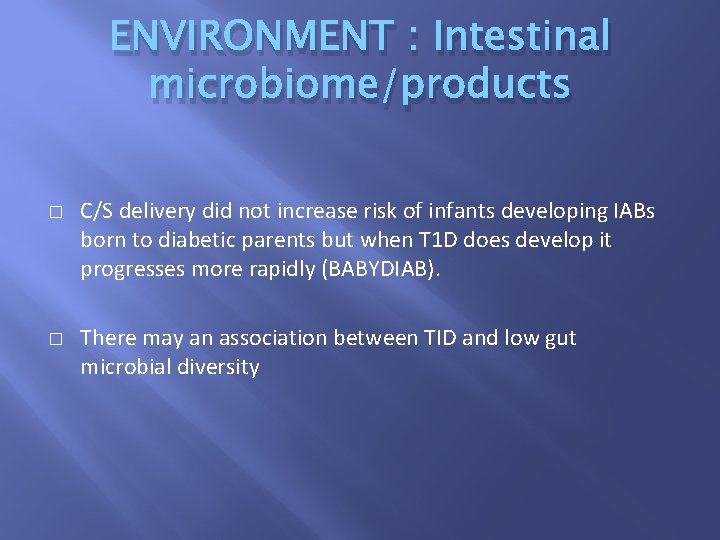 ENVIRONMENT : Intestinal microbiome/products � � C/S delivery did not increase risk of infants
