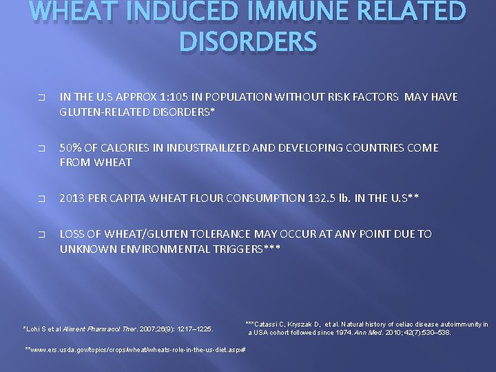 WHEAT INDUCED IMMUNE RELATED DISORDERS � � IN THE U. S APPROX 1: 105