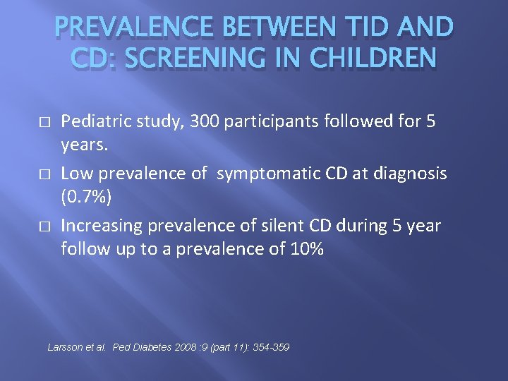 PREVALENCE BETWEEN TID AND CD: SCREENING IN CHILDREN � � � Pediatric study, 300