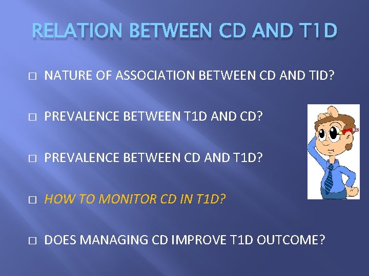 RELATION BETWEEN CD AND T 1 D � NATURE OF ASSOCIATION BETWEEN CD AND