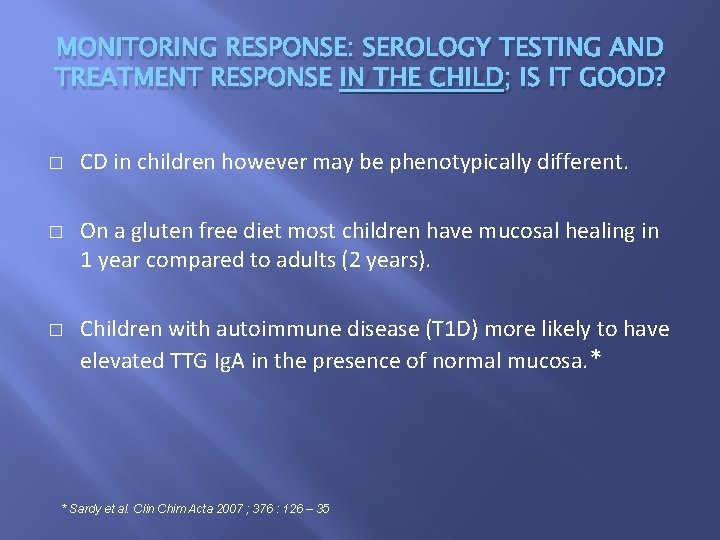 MONITORING RESPONSE: SEROLOGY TESTING AND TREATMENT RESPONSE IN THE CHILD; IS IT GOOD? �