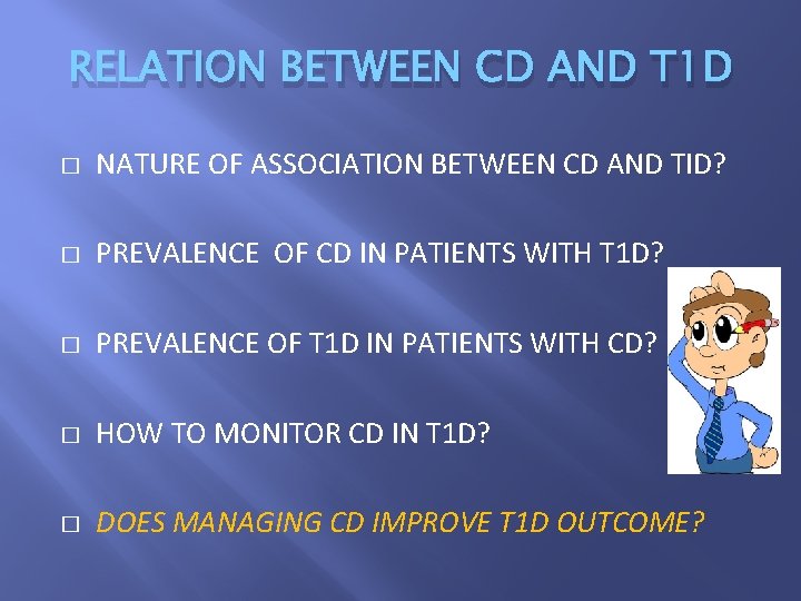 RELATION BETWEEN CD AND T 1 D � NATURE OF ASSOCIATION BETWEEN CD AND