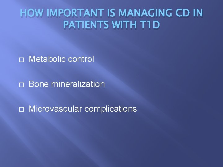 HOW IMPORTANT IS MANAGING CD IN PATIENTS WITH T 1 D � Metabolic control