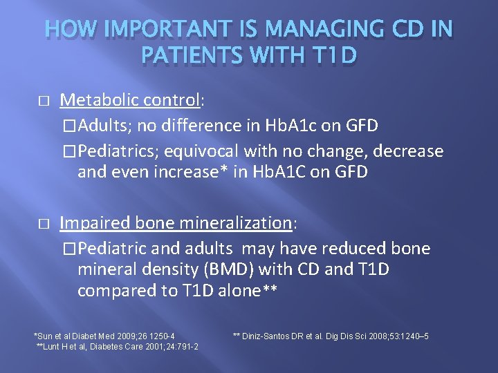 HOW IMPORTANT IS MANAGING CD IN PATIENTS WITH T 1 D � � Metabolic