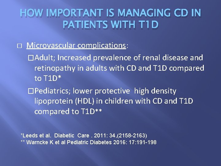 HOW IMPORTANT IS MANAGING CD IN PATIENTS WITH T 1 D � Microvascular complications: