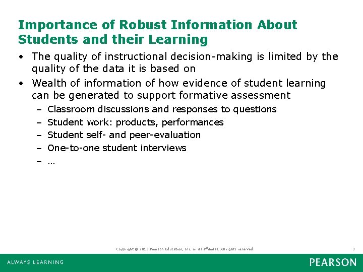 Importance of Robust Information About Students and their Learning • The quality of instructional Importance of Robust Information About Students and their Learning • The quality of instructional