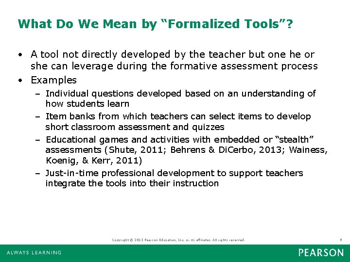 What Do We Mean by “Formalized Tools”? • A tool not directly developed by What Do We Mean by “Formalized Tools”? • A tool not directly developed by