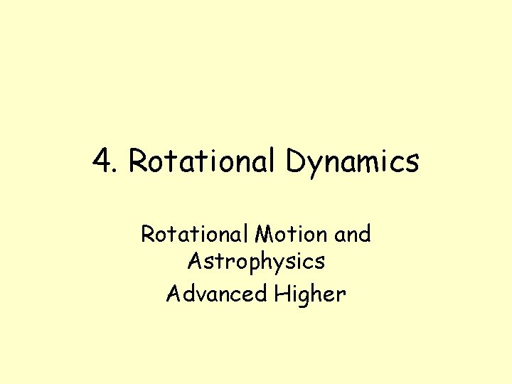 4. Rotational Dynamics Rotational Motion and Astrophysics Advanced Higher 