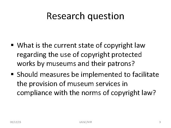 Research question § What is the current state of copyright law regarding the use
