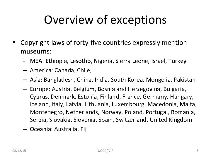 Overview of exceptions § Copyright laws of forty-five countries expressly mention museums: MEA: Ethiopia,