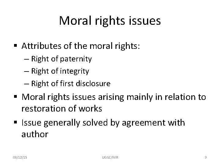Moral rights issues § Attributes of the moral rights: – Right of paternity –