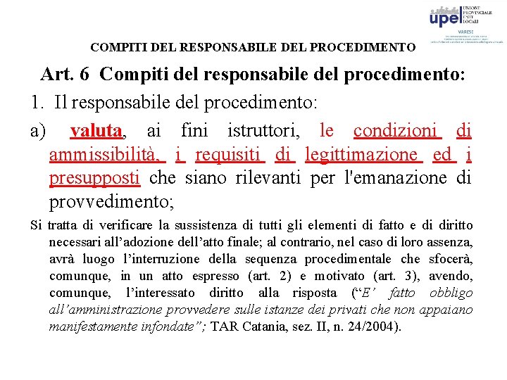 COMPITI DEL RESPONSABILE DEL PROCEDIMENTO Art. 6 Compiti del responsabile del procedimento: 1. Il