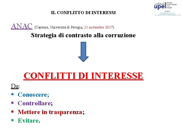 IL CONFLITTO DI INTERESSI ANAC (Cantone, Università di Perugia, 21 novembre 2017): Strategia di